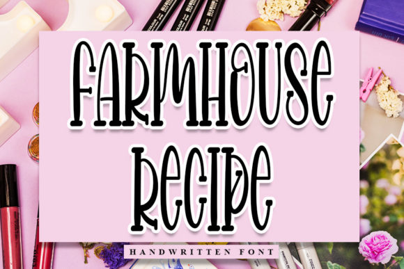 Farmhouse Recipe: A Quirky Handwritten Font for Branding